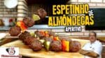 Como Fazer Espetinho de Almôndegas Aperitivo – Tv Churrasco