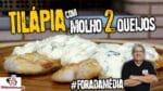 Como Fazer Tilápia com Molho 2 Queijos (Peixe Grelhado) – Tv Churrasco