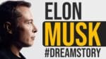 ELON MUSK – O SER HUMANO NÃO SABE O QUE VIRÁ NO FUTURO ( DREAM STORY )