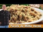 Farofa de Milho Verde – Chef Taico