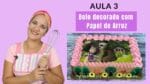 TREINAMENTO GRATUITO DE DECORAÇÃO DE BOLOS l AULA 3 NO AR!