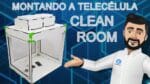 Tutorial de Montagem da Clean Room Telecélula