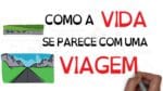 A VIDA É UMA VIAGEM! | SejaUmaPessoaMelhor
