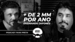 ELE FAZ MILHÕES ENSINANDO JAPONÊS NA INTERNET | PODCAST FAIXA PRETA C/ LUIZ PASSARI | EPISÓDIO  #001