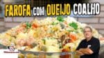Farofa com Queijo Coalho – Tv Churrasco