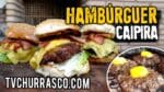 Hambúrguer Caipira na Churrasqueira – TvChurrasco