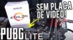 Jogando PUBG LITE sem placa de vídeo – Athlon 200GE / Vega 3 Integrada / 8GB RAM – 720p e 1080p Low