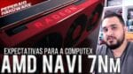 Minhas expectativas para AMD NAVI 10 na Computex / RTX 2060 e 2070 terão competição? / Novas RTXs?