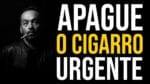 MOTIVAÇÃO PARA VOCÊ LARGAR O CIGARRO | Nando Pinheiro