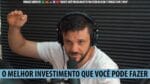 O MELHOR INVESTIMENTO QUE VOCÊ PODE FAZER | ERICO ROCHA