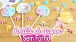 PIRULITO DE SUSPIRO | PIRULITO DE SUSPIRO QUE NÃO VAI AO FORNO