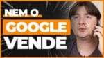 QUANDO NEM O GOOGLE TE AJUDA A VENDER