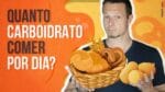 Quanto CARBOIDRATO Comer Por Dia?