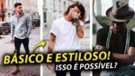5 TRUQUES REAIS pra usar ROUPAS BÁSICAS com MUITO ESTILO! Estilo Básico Masculino