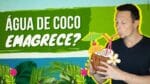 ÁGUA DE COCO EMAGRECE?