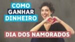 DIA DOS NAMORADOS: COMO VENDER MAIS