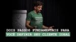 DOIS PASSOS FUNDAMENTAIS PARA VOCÊ DEFINIR SEU CLIENTE IDEAL | ERICO ROCHA