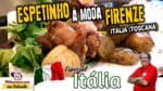 Espetinho à Moda Firenze – Itália (Toscana) – Tv Churrasco na Estrada Especial Itália