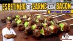 Espetinho de Carne com Bacon (Espetinho Gourmet) – Tv Churrasco