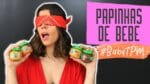 EXPERIMENTANDO PAPINHA DE BEBÊ – Meu Baby Virou Bolo – EP 5 | TPM por Ju Ferraz