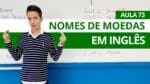 NOME DE MOEDAS EM INGLÊS – AULA 73 PARA INICIANTES – PROFESSOR KENNY