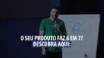 O SEU PRODUTO FAZ 6 EM 7? | ERICO ROCHA