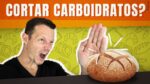 PRECISA CORTAR CARBOIDRATOS? (Alimentação Para Emagrecimento Saudável)