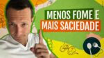 QUAIS ALIMENTOS DÃO MENOS FOME E MAIS SACIEDADE? (Chave Pro Emagrecimento)