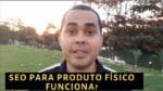 SEO para vender produtos físicos vale a pena? Entenda quais produtos vender pela internet