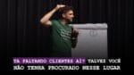 TÁ FALTANDO CLIENTES AÍ? TALVEZ VOCÊ NÃO TENHA PROCURADO NESSE LUGAR | ERICO ROCHA