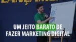 UM JEITO BARATO DE FAZER MARKETING DIGITAL | ERICO ROCHA
