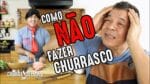 Como NÃO Fazer Churrasco (Partic. Luis Boça) I Churrasqueadas