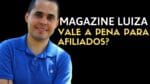 Magazine e você vale a pena? Afiliado de produtos físicos | Formas de trabalhar em casa SEM INVESTIR