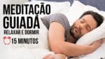 MEDITAÇÃO GUIADA 15 MINUTOS DORMIR E RELAXAR O CORPO E A MENTE – MEDITAR NANDO PINHEIRO
