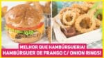 O MELHOR HAMBÚRGUER DE FRANGO DO MUNDO + Receita de ONION RINGS | Receitas de Minuto 488