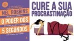 A Cura Para a Procrastinação | Livro O Poder dos 5 segundos | Mel robbins | Resumo Animado