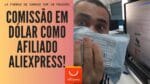 Afiliado Aliexpress paga em dólar | 4 Formas de ganhar dinheiro no Aliexpress com 1 produto