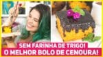 BOLO DE CENOURA SEM FARINHA DE TRIGO! Fofinho, Molhadinho e Sem Glúten | Receitas de Minuto 494
