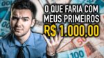 Como eu investiria MEUS PRIMEIROS 1000 REAIS