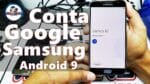 Conta Google Android 9.0 Samsung Passo a passo, Desbloquear e Restaurar