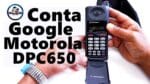 Conta Google Motorola DPC650, Procedimento completo