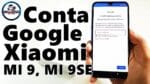 Conta Google Xiaomi Mi 9, Mi 9 SE com MIUI 10, Desbloquear, Restaurar