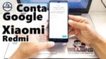 Conta Google Xiaomi Redmi Note 7 MIUI 10  passo a passo, desbloquear e restaurar