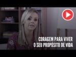 CORAGEM PARA VIVER O SEU PROPÓSITO