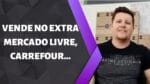 Ele vende até no Carrefour hoje! Mas começou trabalhar pela internet igual a você! Depoimento REAL