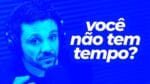ESSA É PRA VOCÊ QUE VIVE DIZENDO QUE NÃO TEM TEMPO | ERICO ROCHA