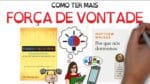 Faça ISSO e tenha de uma vez por todas MAIS FORÇA DE VONTADE! | SejaUmaPessoaMelhor