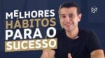 ROTINA DIÁRIA DAS PESSOAS DE SUCESSO | DESENVOLVIMENTO
