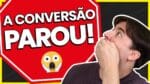 SUAS CAMPANHAS PODEM PARAR DE CONVERTER
