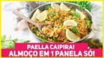 ALMOÇO INCRÍVEL EM 1 PANELA SÓ! REFEIÇÃO COMPLETA FÁCIL E RÁPIDA | Paella Caipira | RM 505